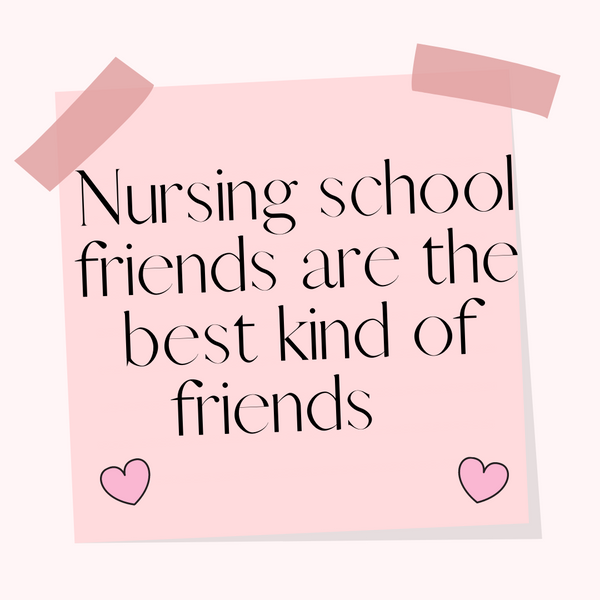 💗 Nursing School Friends are the Best Friends 💗